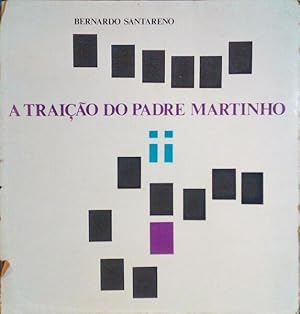 A TRAIÇÃO DO PADRE MARTINHO.