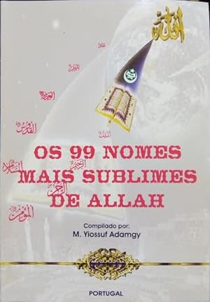 OS 99 NOMES MAIS SUBLIMES DE ALLAH.