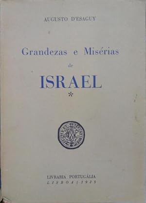 GRANDEZAS E MISÉRIAS DE ISRAEL.