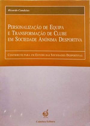 PERSONALIZAÇÃO DE EQUIPA E TRANSFORMAÇÃO DE CLUBE EM SOCIEDADE ANÓNIMA DESPORTIVA.