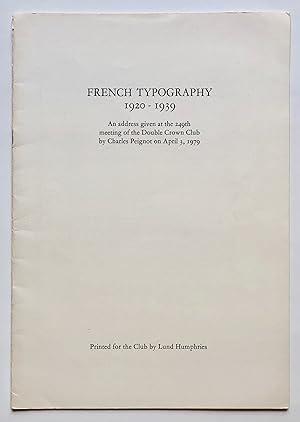 French Typography 1920 - 1939: An Address Given at the 249th Meeting of the Double Crown Club by ...