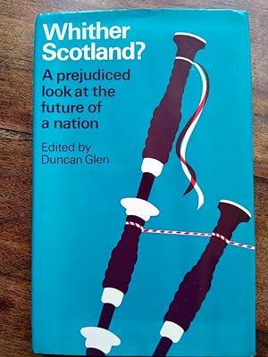 Whither Scotland? A Prejudiced Look at the Future of a Nation