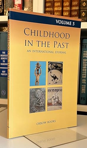 Childhood in the Past Volume 5: An International Journal
