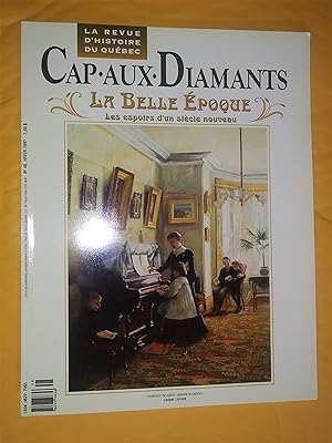 La belle époque, les espoirs d'un siècle nouveau: Cap-aux-diamants, no 48, hiver 1997, la revue d...