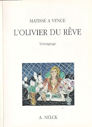 L'Olivier du Rêve. Matisse à Vence Témoignage