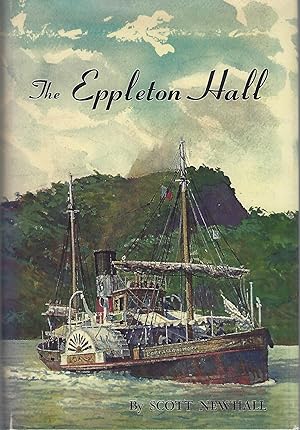 The Eppleton Hall: Being a True and Faithful Narrative of the Remarkable Voyage of the Last Tyne ...