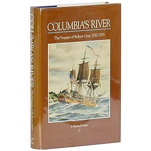 Columbia's River: The Voyages of Robert Gray, 1787-1793