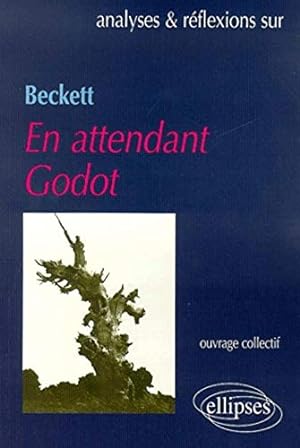 Beckett En attendant Godot / analyses et reflexions sur