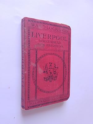 A Pictorial and Descriptive Guide to Liverpool, Birkenhead, Wallasey, the Wirral, etc: Plans of L...