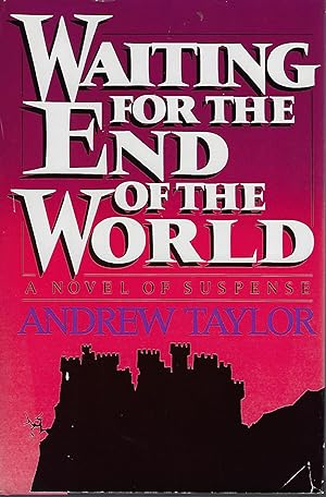 WAITING FOR THE END OF THE WORLD: A NOVEL OF SUSPENSE