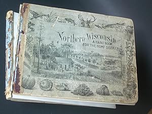Northern Wisconsin: A Hand-book for the Homeseeker