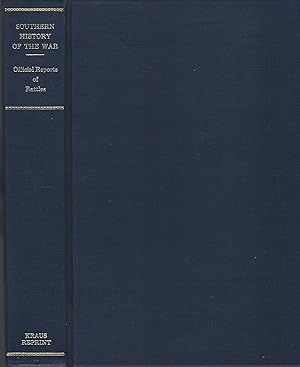 Southern History of the War Official Reports of Battles as Published by Order of the Confederate ...