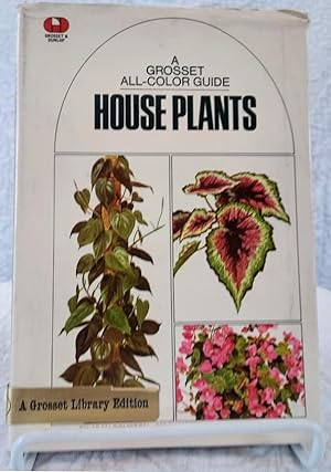 A Grosset All-Color Guide: HOUSE PLANTS