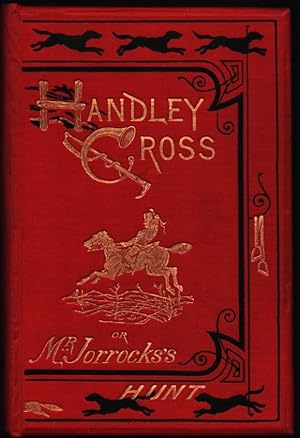 Handley Cross. or Mr Jorrocks's Hunt. (with illustrations by John Leech).