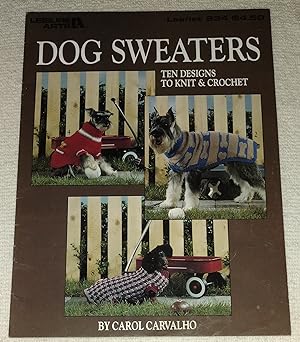 Dog Sweaters: Ten Designs To Knit & Crochet; Leaflet 934