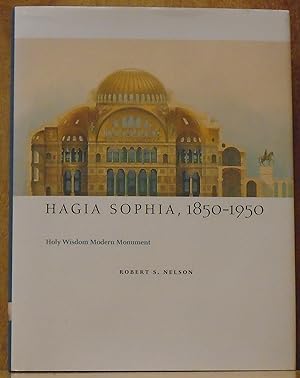 Hagia Sophia, 1850-1950: Holy Wisdom Modern Monument