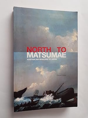 North To Matsumae : Australian Whalers To Japan