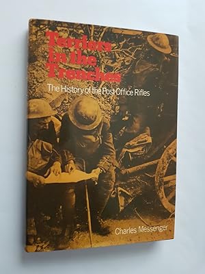 Terriers in the Trenches : The Post Office Rifles at War 1914-1918