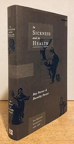 In Sickness and in Health: The British Experience 1650-1850 (SIGNED FIRST EDITION)