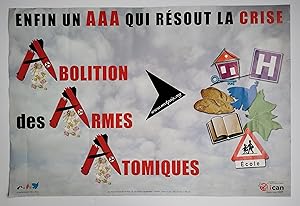Affiche - ENFIN un AAA qui RÉSOUT LA CRISE - ABOLITION ARMES ATOMIQUES