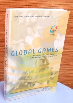 Global Games : 70 Spiele und Übungen für interkulturelle Begegnungen (deutsch, english, français,...