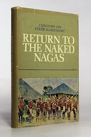 Return to the Naked Nagas: An Anthropologist's View of Nagaland, 1936-1970