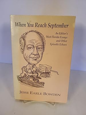 When You Reach September An Editor's West Florida Essays and Other Episodic Echoes