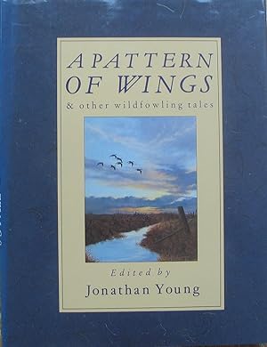 A Pattern of Wings & other Wildfowling Tales