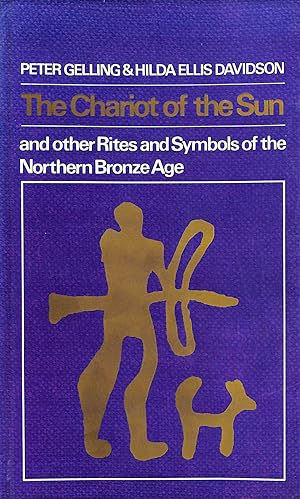 Chariot of the Sun and Other Rites and Symbols of the Northern Bronze Age