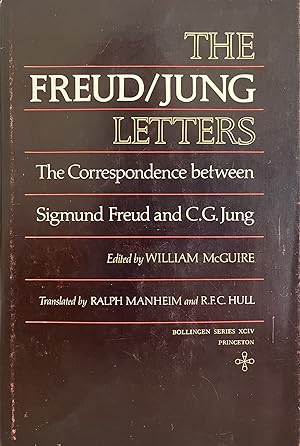 The Freud / Jung Letters: The Correspondence between Sigmund Freud and C.G. Jung [Bollingen Serie...