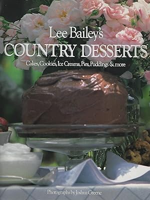 Lee Bailey's Country Desserts - Cakes, cookies, ice creams, pies, puddings & more.