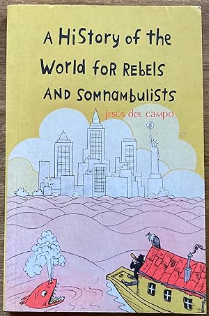 A History of the World for Rebels and Somnambulists