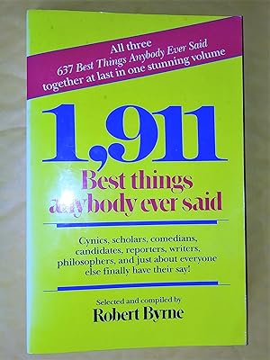 1,911 Best Things Anybody Ever Said: Cynics, Scholars, Comedians, Candidates, Reporters, Writers,...