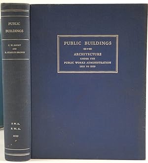 Public Buildings. A Survey of Architecture of Projects constructed by Federal and Other Governmen...