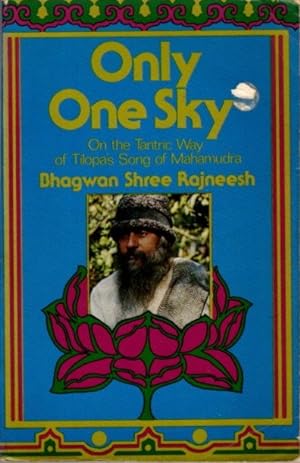 ONLY ONE SKY: On the Tantric Way of Tilopa's Song of Mahamudra