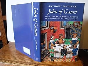 John of Gaunt: The Exercise of Princely Power in Fourteenth-Century Europe