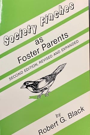 Society Finches as Foster Parents - 2nd Edition (Revised and Expanded)