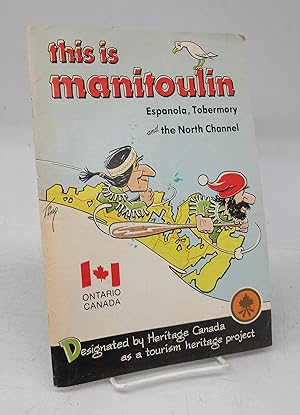 This is Manitoulin: Espanola, Tobermory and the North Channel