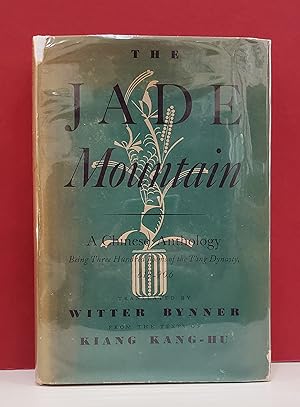 The Jade Mountain: A Chinese Anthology Being Three Hundred Poems of the T'ang Dynasty 618-906
