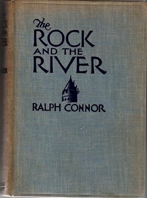 The Rock and the River A romance of Quebec