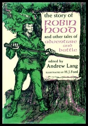 THE STORY OF ROBIN HOOD - and Other Tales of Adventure and Battle