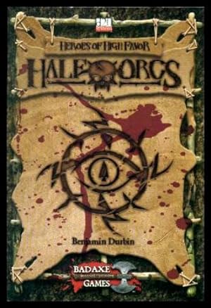 HALF ORCS - Heroes of High Favor - A d20 Supplement
