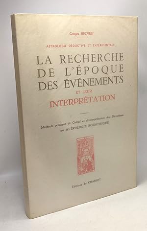 La Recherche De L'époque Des Evènements et Leur Interprétation : Astrologie Déductive et Expérime...