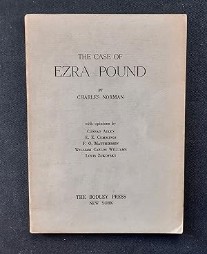 The Case of Ezra Pound, with opinions by Conrad Aiken, E.E. Cummings, F.O. Matthiessen, William C...