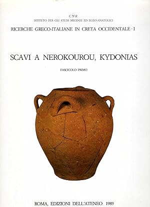 Ricerche Greco-Italiane in Creta Occidentale - I : Scavi A Nerokourou, Kydonias, Fascicolo Primo