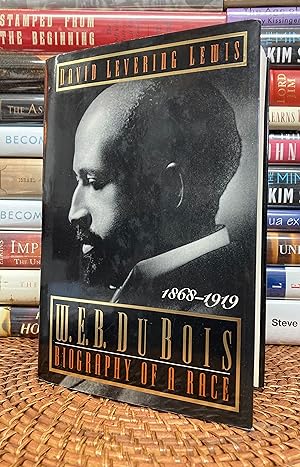 W. E. B. Du Bois: Biography of a Race, 1868-1919 (1994 Pulitzer Winner for Biography, First Editi...