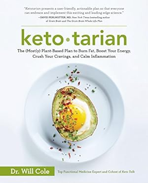 Ketotarian: The (Mostly) Plant-Based Plan to Burn Fat, Boost Your Energy, Crush Your Cravings, an...
