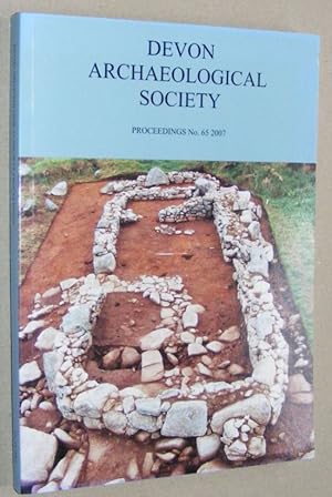 Devon Archaeological Society Proceedings no.65 2007