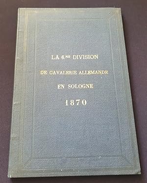 Conférence sur la 6e division de cavalerie Allemande en Sologne du 6 au 15 Décembre 1870