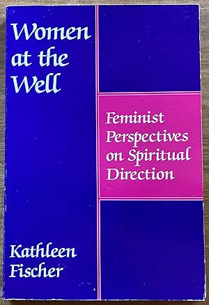 Women at the Well: Feminist Perspectives on Spiritual Direction